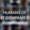 Humans of IT Companies